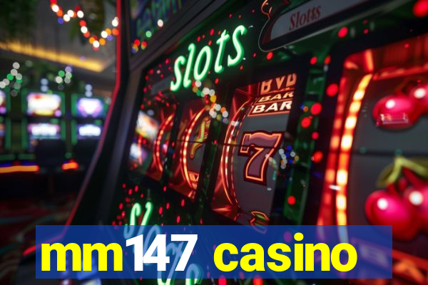 mm147 casino